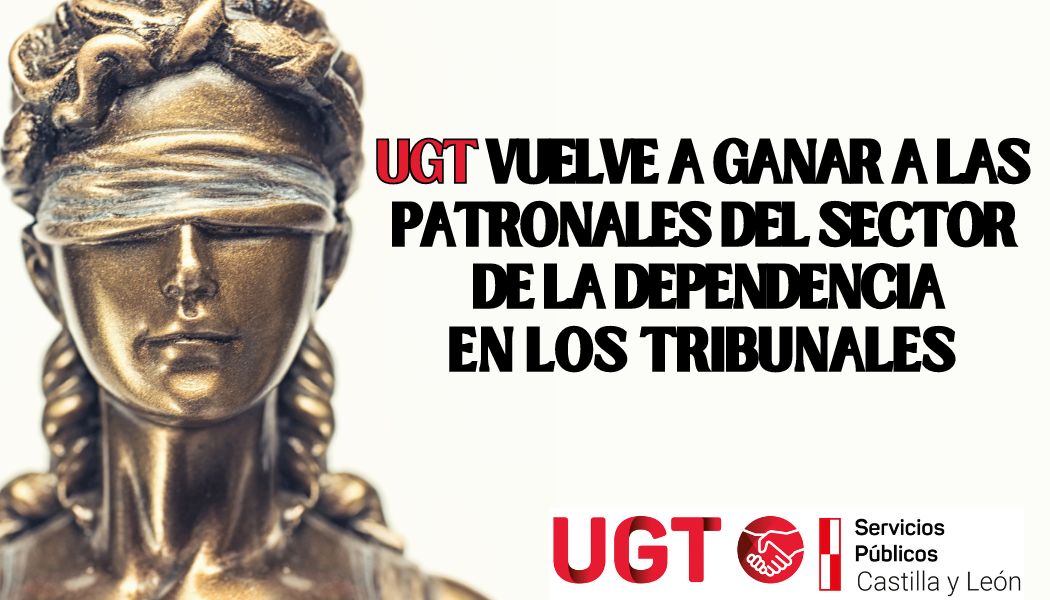UGT vuelve a ganar a las patronales del sector de la Dependencia en los Tribunales.