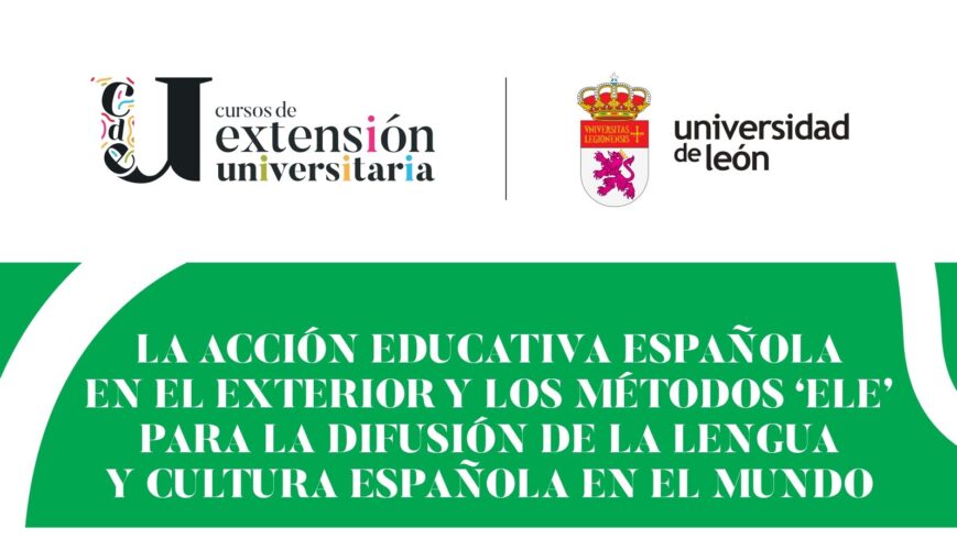 Curso: La acción educativa española en el exterior y los métodos ELE para la difusión de la lengua y cultura española en el mundo