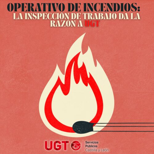 OPERATIVO DE INCENDIOS: LA INSPECCIÓN DE TRABAJO DA LA RAZÓN A UGT