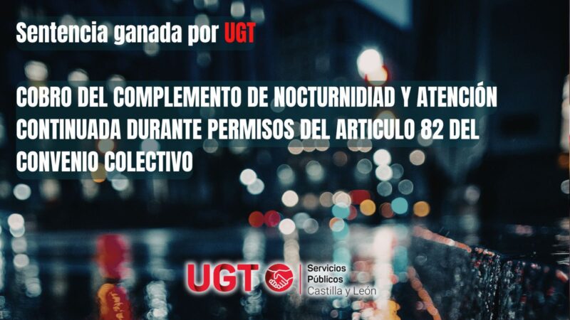 SENTENCIA GANADA POR UGT – Cobro del Complemento de nocturnidad y atención continuada durante permisos