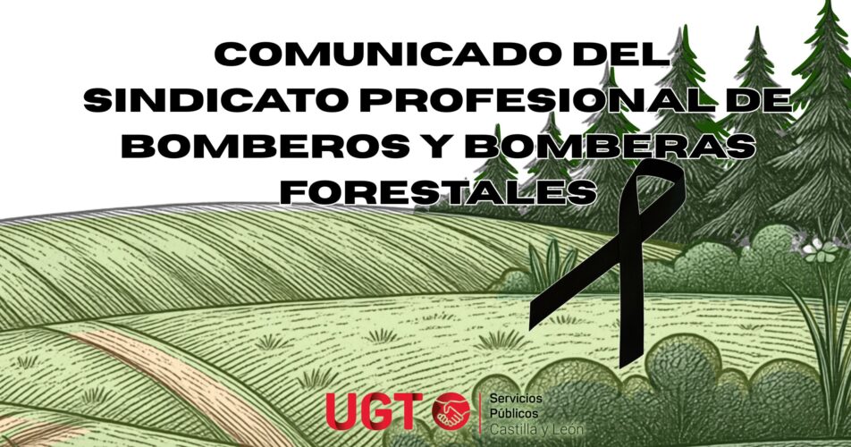 Comunicado del Sindicato Profesional de Bomberos y Bomberas Forestales, junto a UGT Servicios Públicos