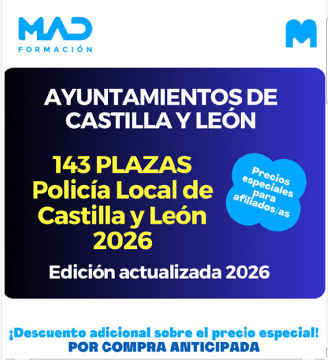 MAD – Oposiciones a Policía Local en CyL
